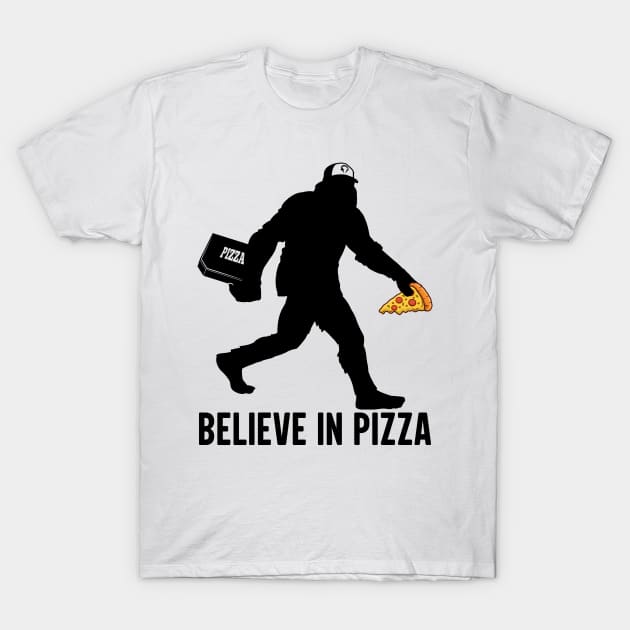 Believe In Pizza Funny Sassy Sasquatch, Bigfoot Cryptid Yeti Yowi Za T-Shirt by ThatVibe